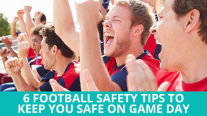 6 Football Safety Tips to Keep You Safe on Game Day